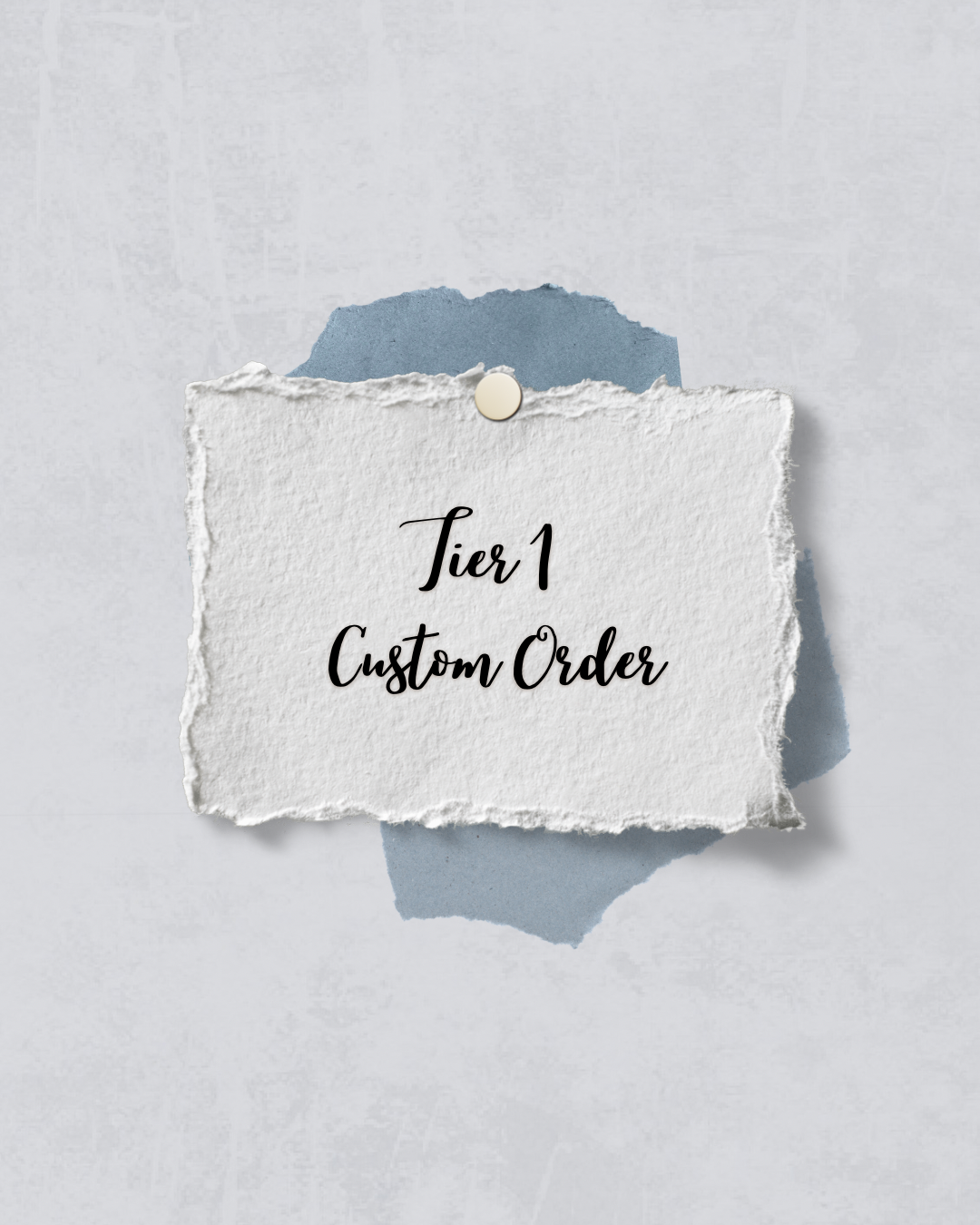 Tier 1 - Custom Order